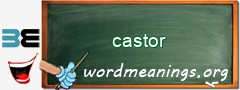 WordMeaning blackboard for castor